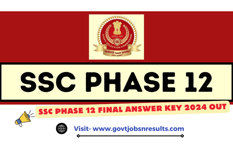 You are currently viewing SSC Phase 12 Final Answer Key 2024 Out: Download Now !